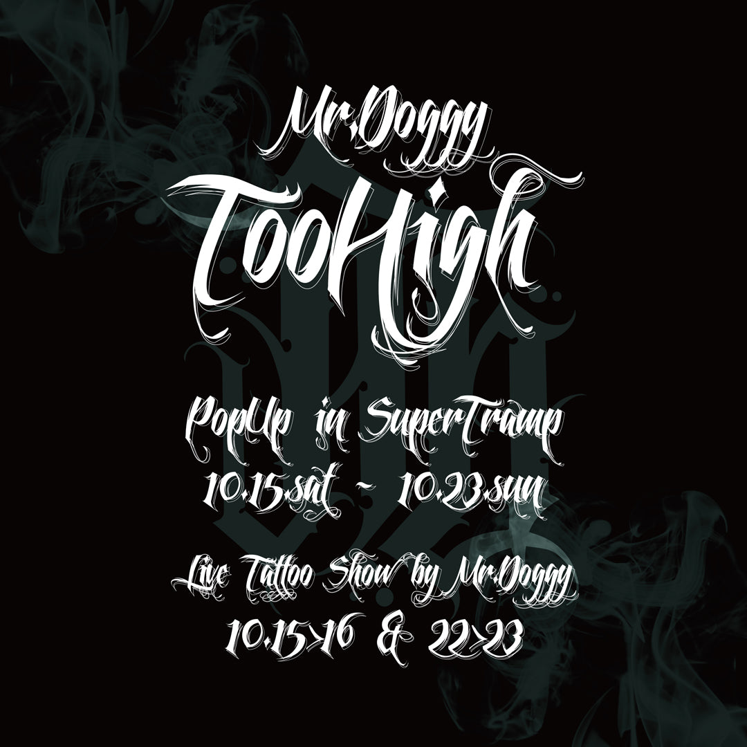 TooHigh × Mr.Doggy POPUP SHOP IN KASHIWA SUPERTRAMP